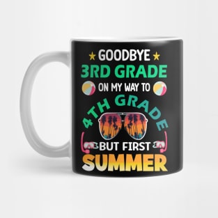 Goodbye 3rd Grade On My Way to 4th Grade Last Day of School Mug